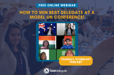 FREE WEBINAR By Best Delegate: How to Win Best Delegate at a Model UN Conference!